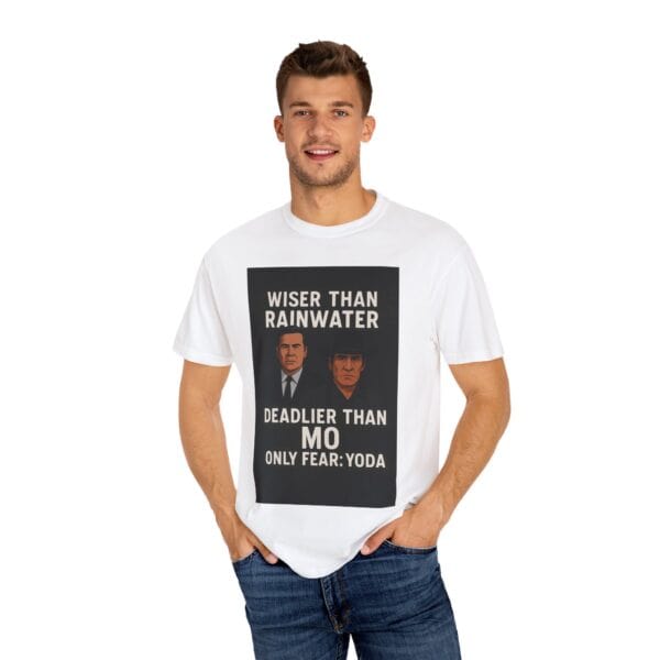 Unisex T-Shirt Wiser Than Rainwater Deadlier Than Mo Only Fear: Yoda - Image 4