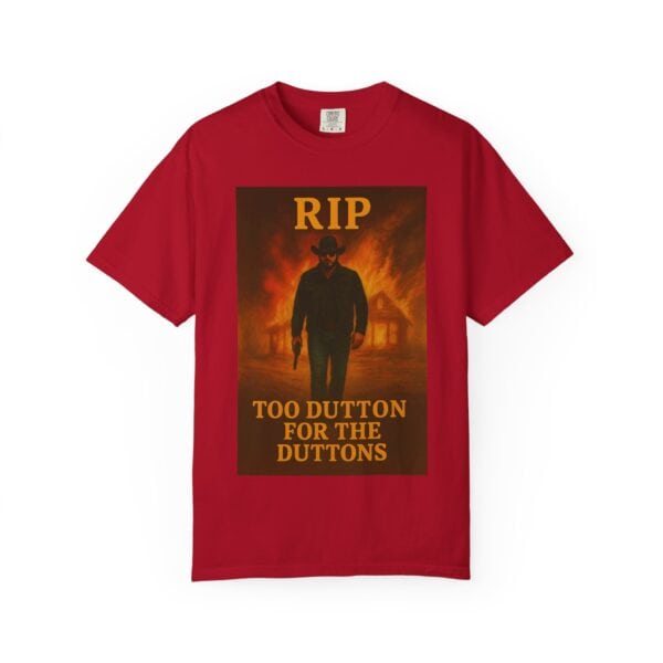 Rip – Too Dutton for the Duttons Tee - Image 57