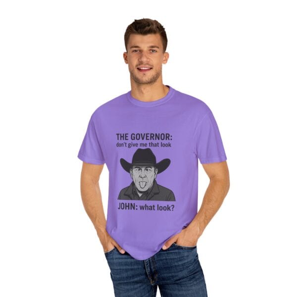 T-Shirt The Governor tells John, don't give me that look - Image 52