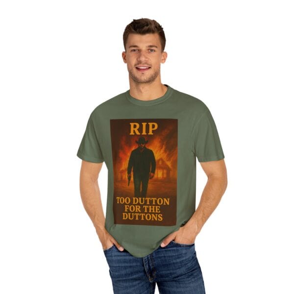 Rip – Too Dutton for the Duttons Tee - Image 24
