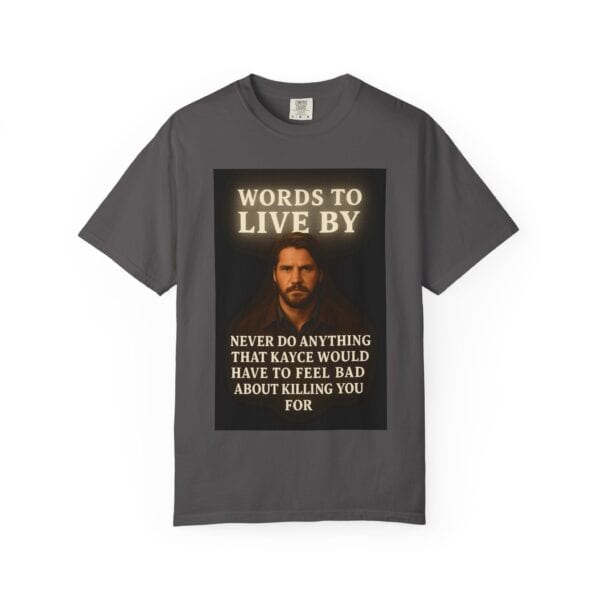 Garment-Dyed T-shirt Words to Live By Kayce Dutton Version - Image 41