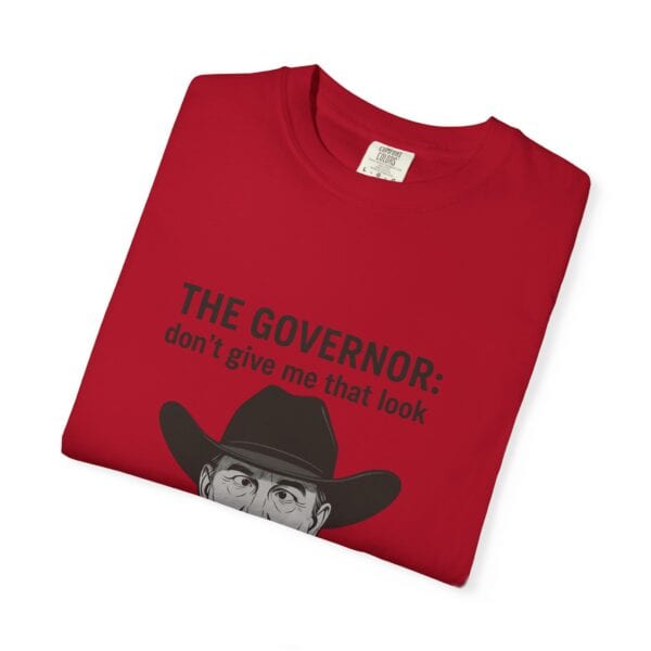 T-Shirt The Governor tells John, don't give me that look - Image 59
