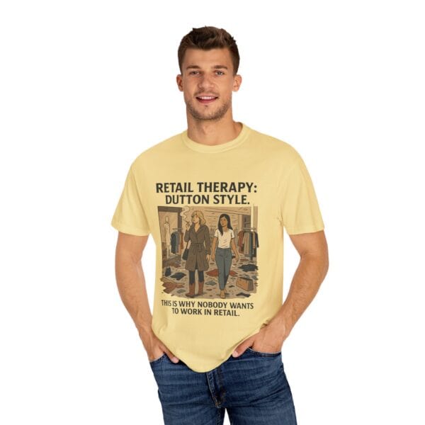 Dutton Retail Therapy Unisex T-shirt - Image 20