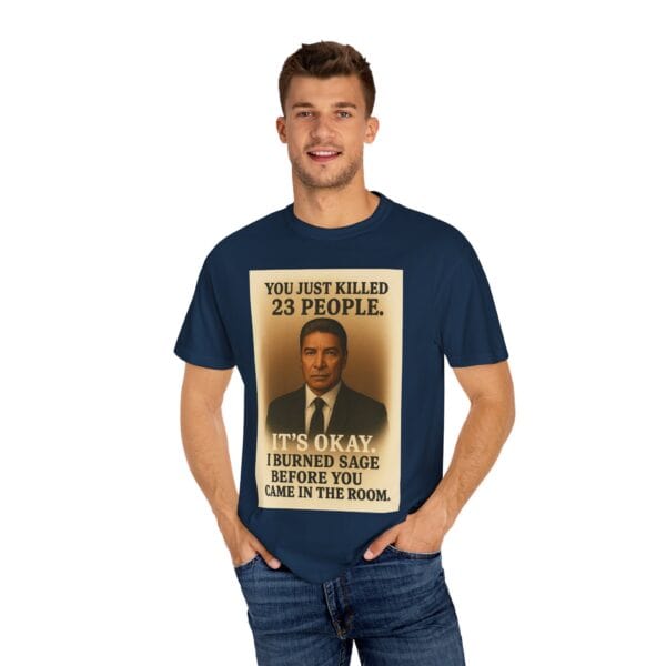 “You Just Killed 23 People” Tee – Gallows-Humor Yellowstone Edition - Image 44