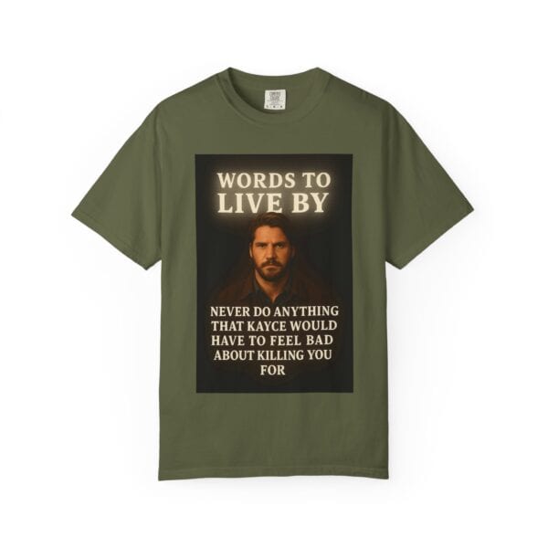 Garment-Dyed T-shirt Words to Live By Kayce Dutton Version - Image 29