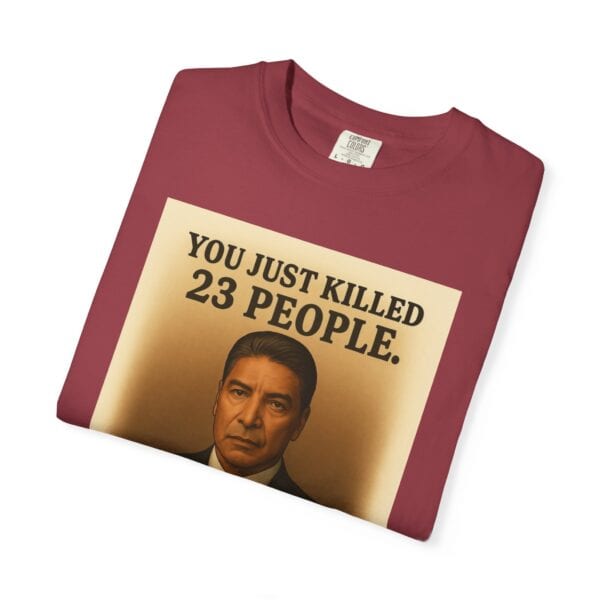 “You Just Killed 23 People” Tee – Gallows-Humor Yellowstone Edition - Image 59