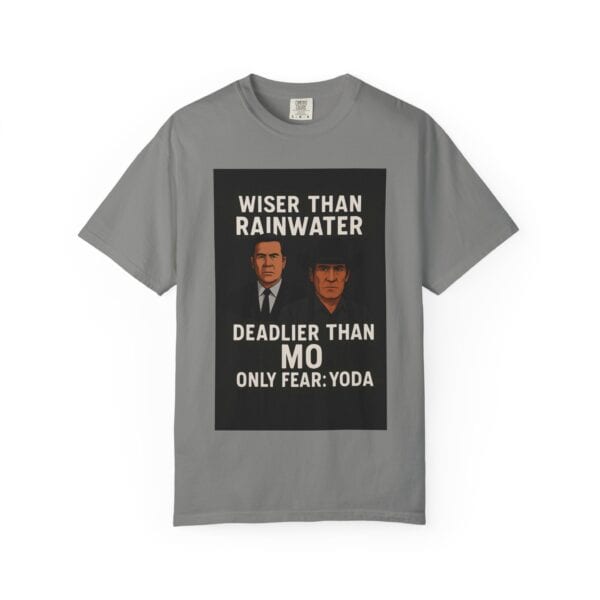 Unisex T-Shirt Wiser Than Rainwater Deadlier Than Mo Only Fear: Yoda - Image 29