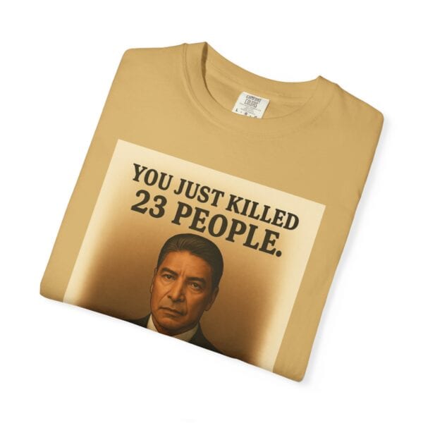 “You Just Killed 23 People” Tee – Gallows-Humor Yellowstone Edition - Image 11