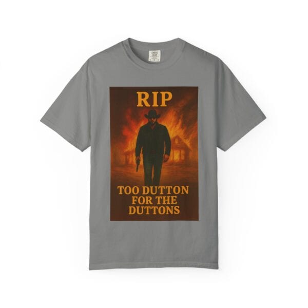 Rip – Too Dutton for the Duttons Tee - Image 37