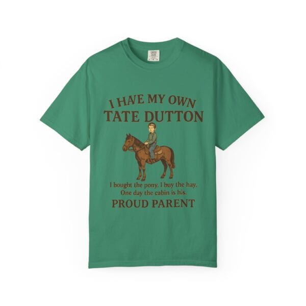 I Have My Own Tate Dutton – Proud Parent Tee - Image 33