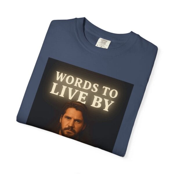 Garment-Dyed T-shirt Words to Live By Kayce Dutton Version - Image 35