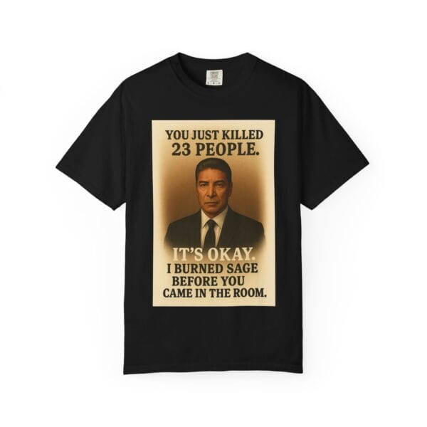 “You Just Killed 23 People” Tee – Gallows-Humor Yellowstone Edition - Image 49