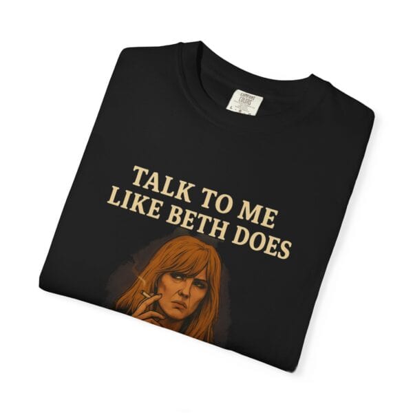 Beth Dutton Self-Esteem Tee – “Talk to Me Like Beth Does” - Image 55