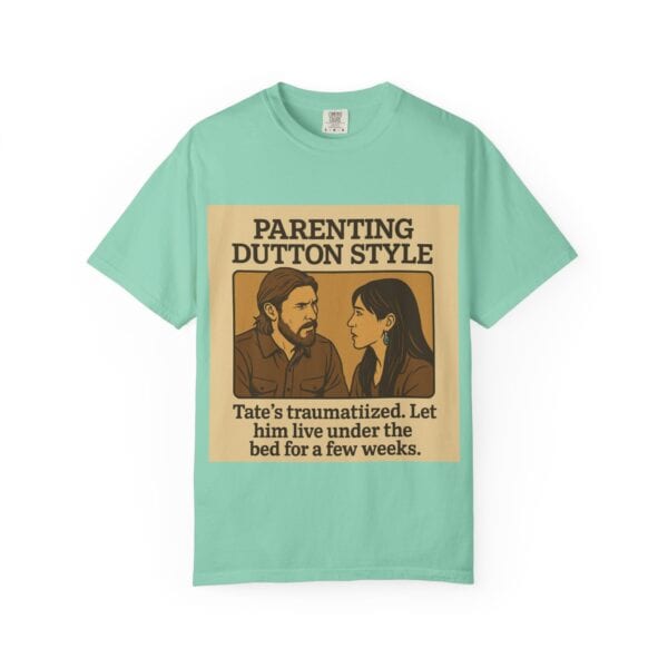 Parenting Dutton Style: Kayce and Monica Edition Unisex Garment-Dyed - Image 17