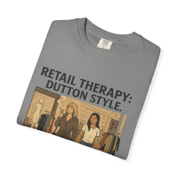 Dutton Retail Therapy Unisex T-shirt - Image 43