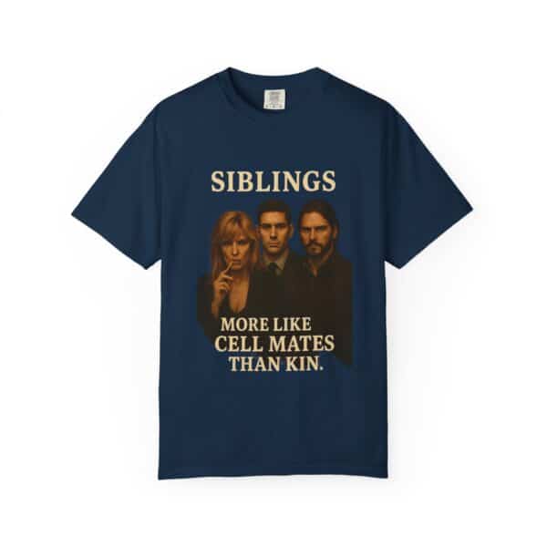 Dutton Siblings Tee – “More Like Cell Mates Than Kin” - Image 37