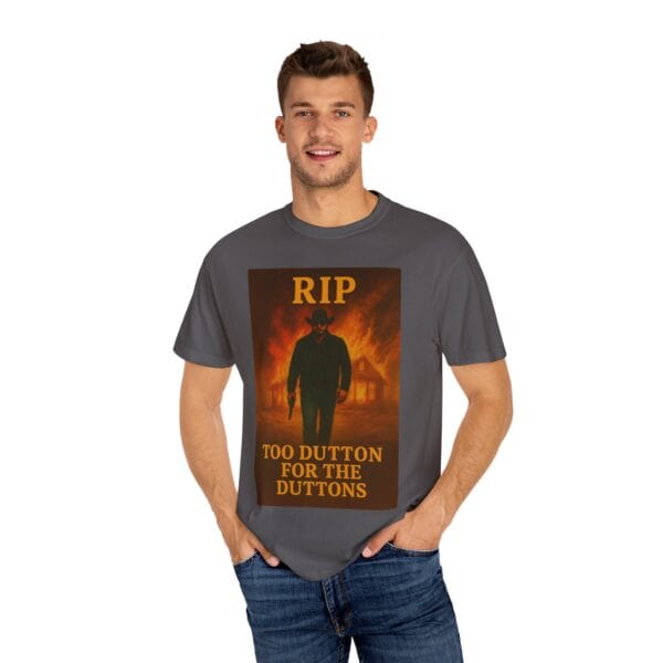 Rip – Too Dutton for the Duttons Tee - Image 48