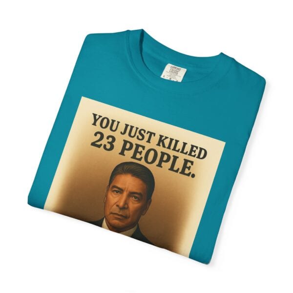 “You Just Killed 23 People” Tee – Gallows-Humor Yellowstone Edition - Image 35