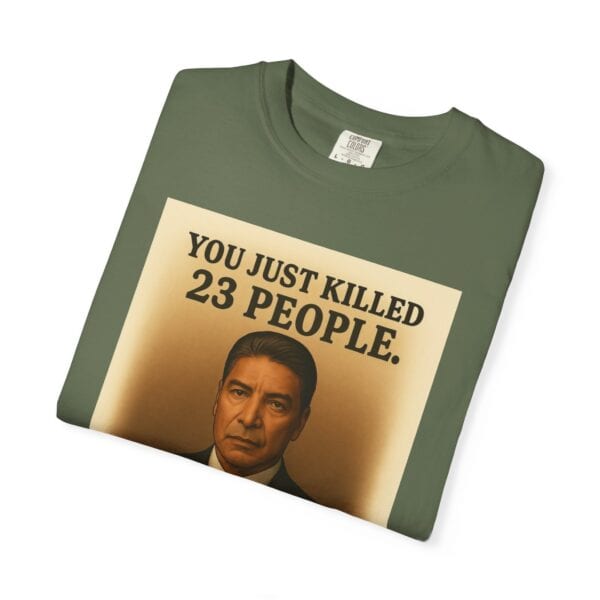 “You Just Killed 23 People” Tee – Gallows-Humor Yellowstone Edition - Image 27