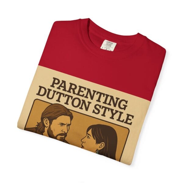 Parenting Dutton Style: Kayce and Monica Edition Unisex Garment-Dyed - Image 59