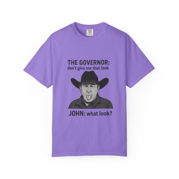 T-Shirt The Governor tells John, don't give me that look - Image 49