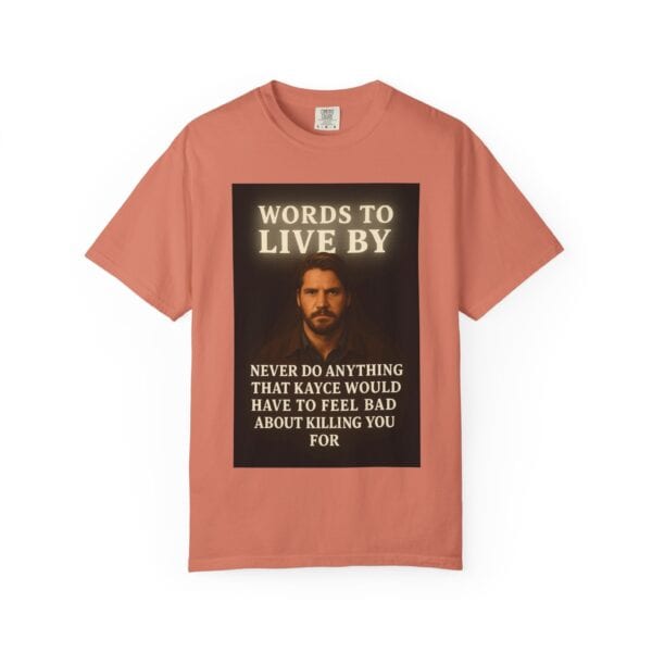 Garment-Dyed T-shirt Words to Live By Kayce Dutton Version - Image 5
