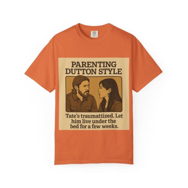 Parenting Dutton Style: Kayce and Monica Edition Unisex Garment-Dyed - Image 5