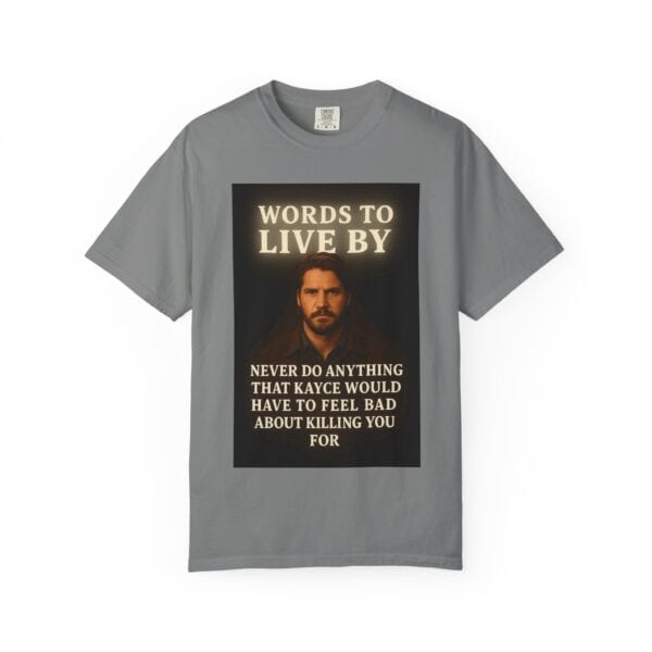 Garment-Dyed T-shirt Words to Live By Kayce Dutton Version - Image 21