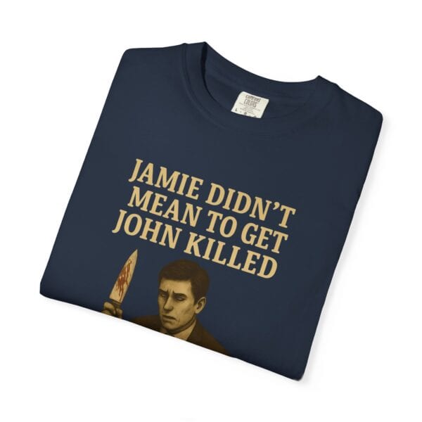 Unisex T-Shirt Jamie wasn't trying to kill John Funny Graphic Tee - Image 43