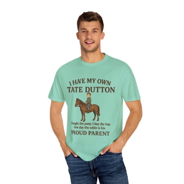 I Have My Own Tate Dutton – Proud Parent Tee - Image 32
