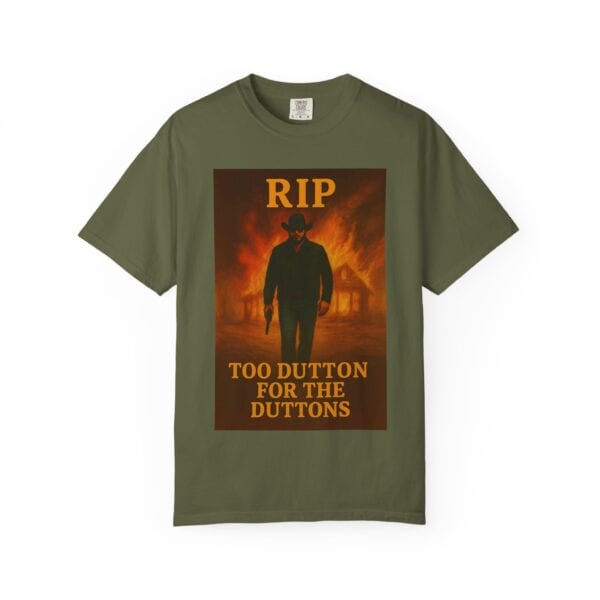 Rip – Too Dutton for the Duttons Tee - Image 25