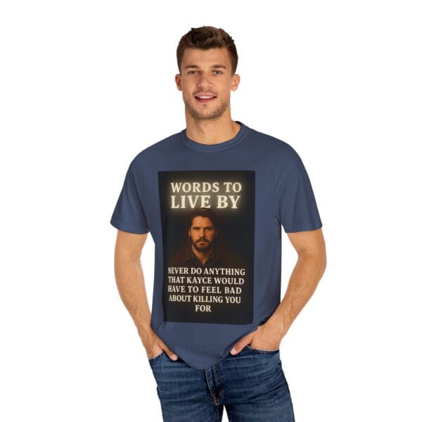 Garment-Dyed T-shirt Words to Live By Kayce Dutton Version - Image 36