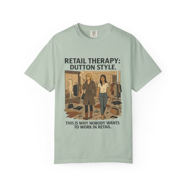 Dutton Retail Therapy Unisex T-shirt - Image 21