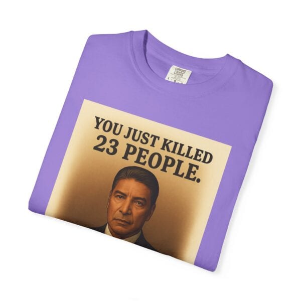 “You Just Killed 23 People” Tee – Gallows-Humor Yellowstone Edition - Image 55