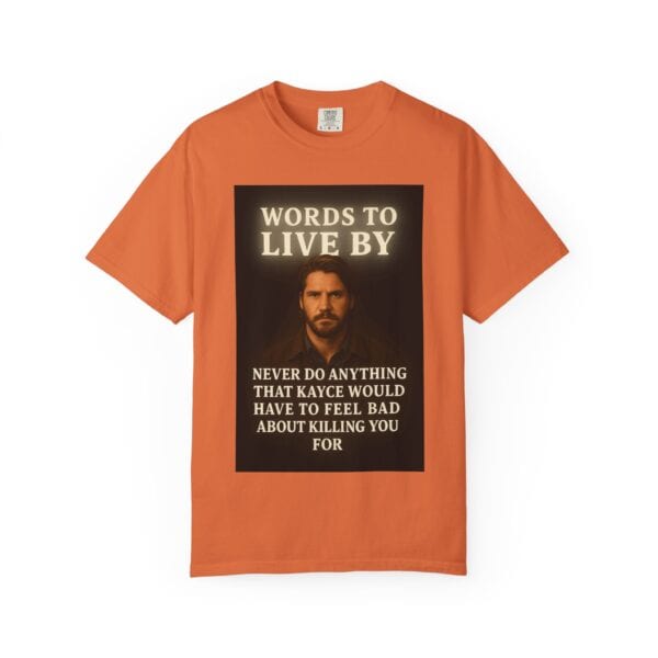 Garment-Dyed T-shirt Words to Live By Kayce Dutton Version - Image 13