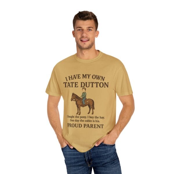 I Have My Own Tate Dutton – Proud Parent Tee - Image 12