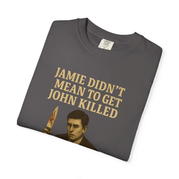 Unisex T-Shirt Jamie wasn't trying to kill John Funny Graphic Tee - Image 35