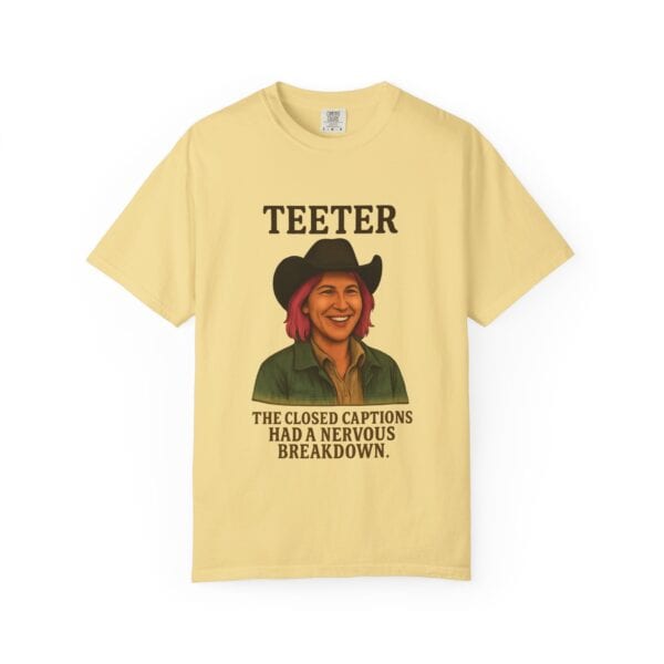 Garment-Dyed T-shirt - Teeter Nervous Breakdown Design - Image 17