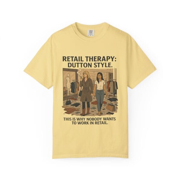 Dutton Retail Therapy Unisex T-shirt - Image 17