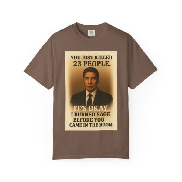 “You Just Killed 23 People” Tee – Gallows-Humor Yellowstone Edition - Image 17
