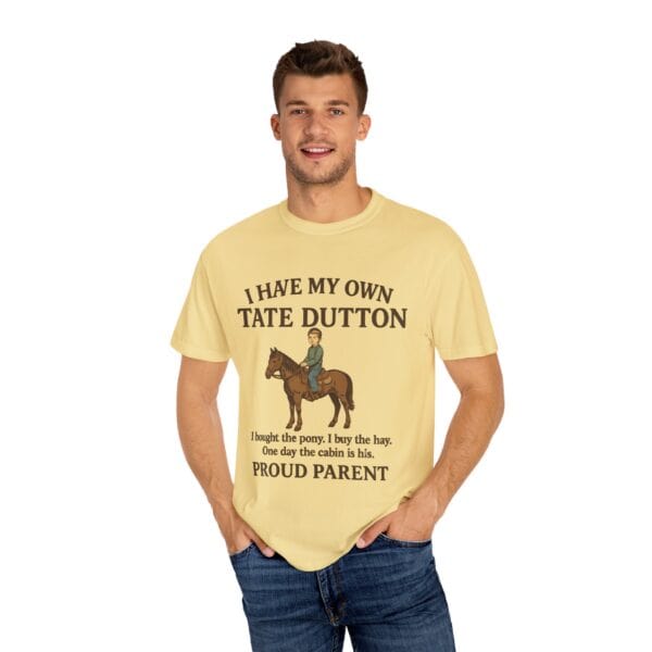 I Have My Own Tate Dutton – Proud Parent Tee - Image 20