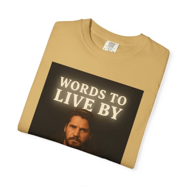 Garment-Dyed T-shirt Words to Live By Kayce Dutton Version - Image 11