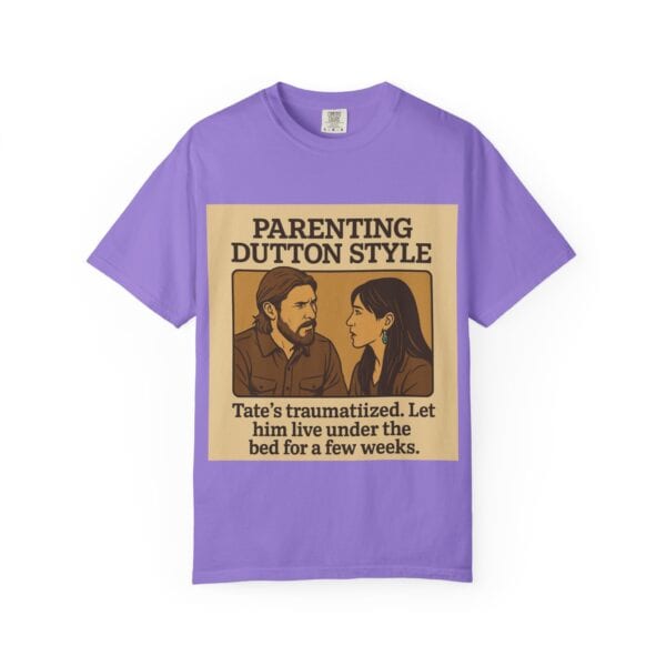 Parenting Dutton Style: Kayce and Monica Edition Unisex Garment-Dyed - Image 45
