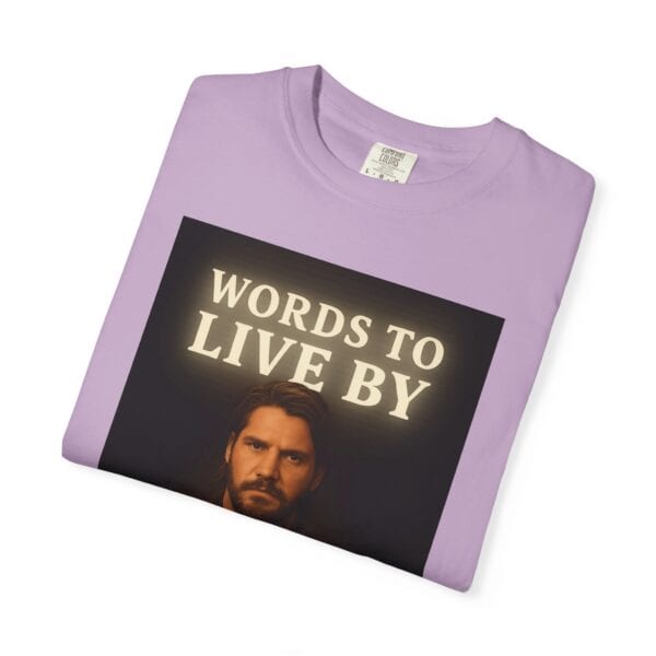 Garment-Dyed T-shirt Words to Live By Kayce Dutton Version - Image 51