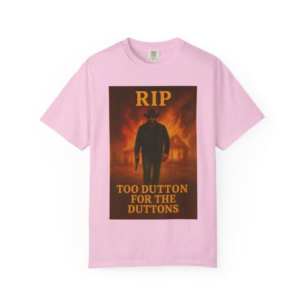 Rip – Too Dutton for the Duttons Tee - Image 53