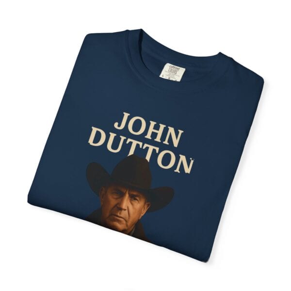 John Dutton Quote T-Shirt, Unisex Graphic Tee, Cowboy Style Shirt, Gift for Fans, Casual Wear, Western Apparel - Image 27