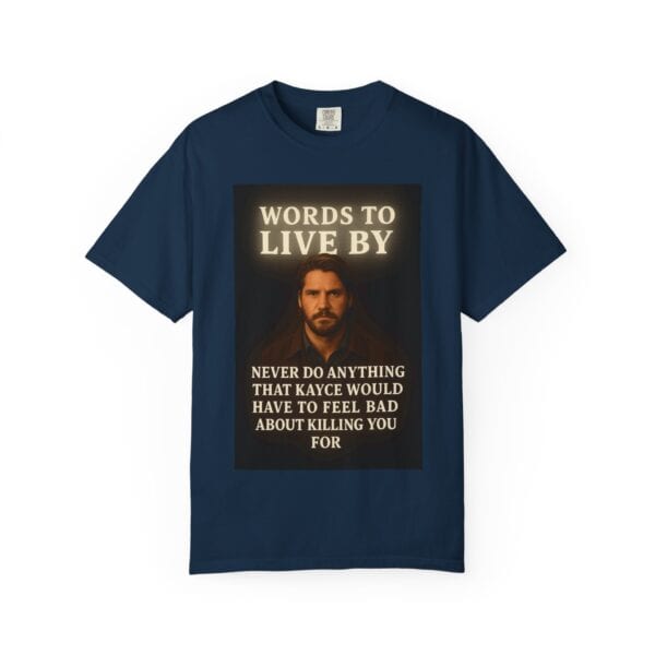 Garment-Dyed T-shirt Words to Live By Kayce Dutton Version - Image 37