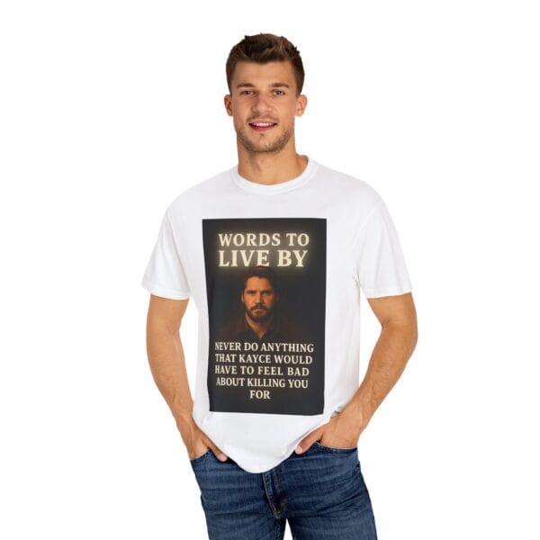 Garment-Dyed T-shirt Words to Live By Kayce Dutton Version - Image 4