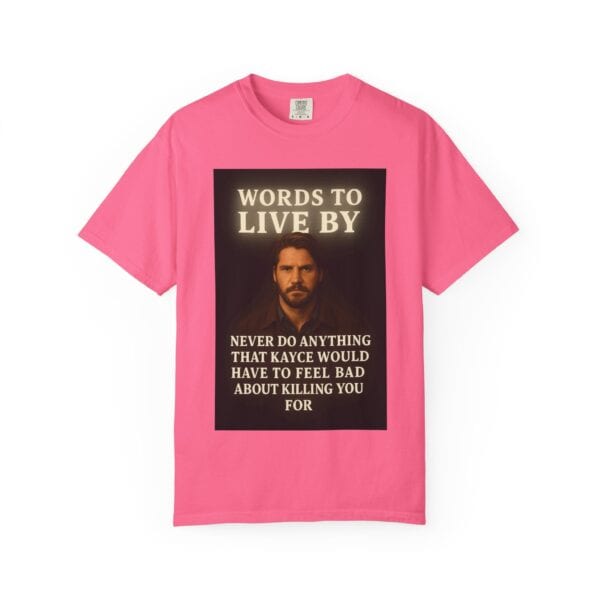 Garment-Dyed T-shirt Words to Live By Kayce Dutton Version - Image 53