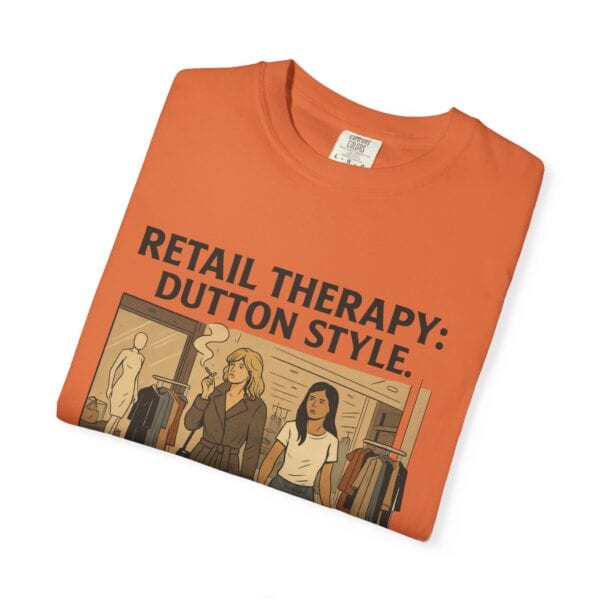 Dutton Retail Therapy Unisex T-shirt - Image 15